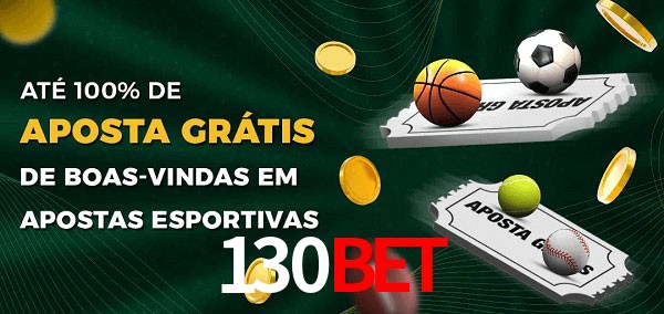 130bet Ate 100% de Aposta Gratis